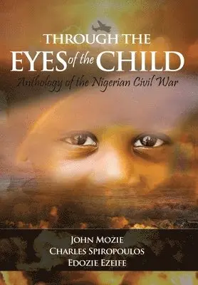 John Mozie, Charles Spiropoulos, Edozie Ezeife - Through the Eyes of the Child, Inbunden. Tillgänglighet: Lägg i varukorg