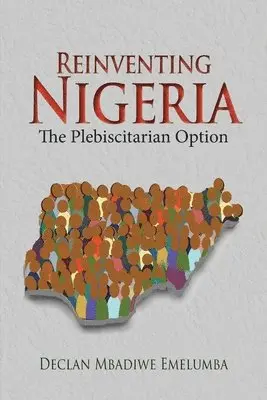 Declan Mbadiwe Emelumba - Reinventing Nigeria, Häftad. Tillgänglighet: Lägg i varukorg