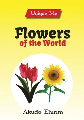 Akudo Ehirim - Flowers of the World, Häftad. Tillgänglighet: Lägg i varukorg