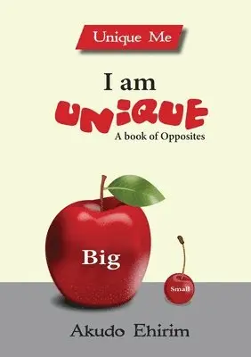Akudo Ehirim - I am Unique - A Book of Opposites, Häftad. Tillgänglighet: Lägg i varukorg