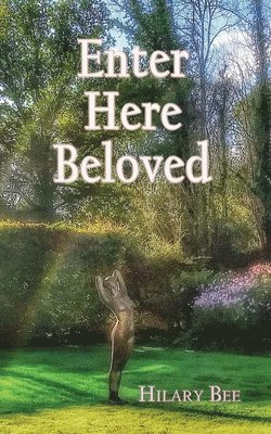 Hilary Bee - Enter Here Beloved, Häftad