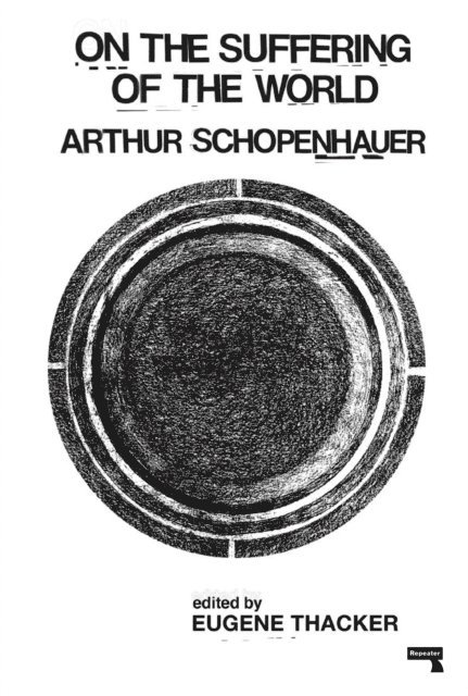 Arthur Schopenhauer, Eugene Thacker - On the Suffering of the World, E-bok