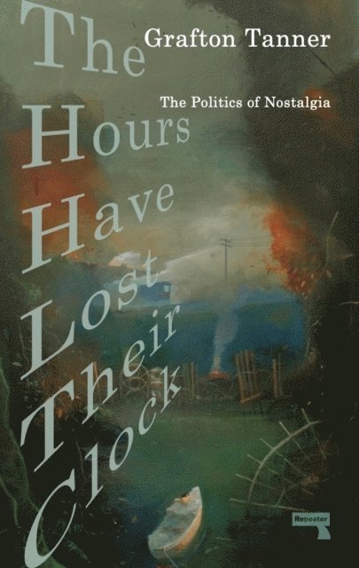 Grafton Tanner - Hours Have Lost Their Clock, E-bok