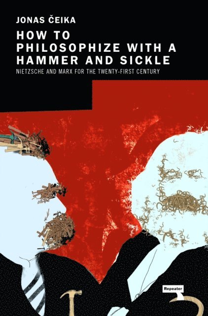 Jonas Ceika - How to Philosophize with a Hammer and Sickle, E-bok
