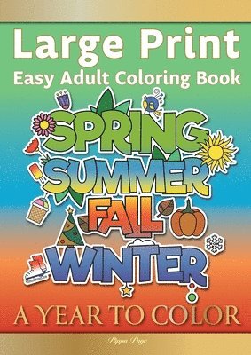 Pippa Page - Large Print Easy Adult Coloring Book A YEAR TO COLOR: A Motivational Coloring Book Of Seasons, Celebrations & Holidays For Seniors, Beginners & Anyone, Häftad. Tillgänglighet: Lägg i varukorg