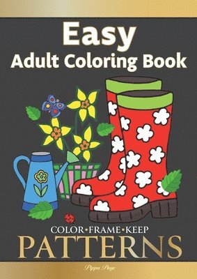 Pippa Page - Color Frame Keep. Easy Adult Coloring Book PATTERNS: Fun And Easy Patterns, Animals, Flowers And Beautiful Garden Designs, Häftad. Tillgänglighet: Lägg i varukorg