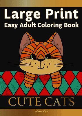 Pippa Page - Large Print Easy Adult Coloring Book CUTE CATS: Simple, Relaxing, Adorable Cats & Playful Kittens. The Perfect Coloring Companion For Seniors, Beginne, Häftad. Tillgänglighet: Lägg i varukorg