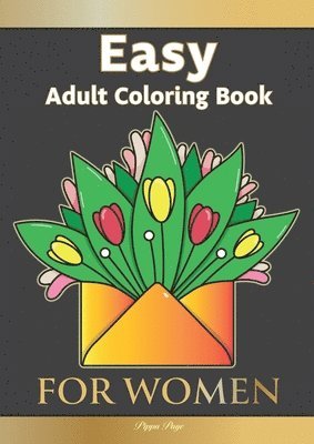 Pippa Page - Easy Adult Coloring Book FOR WOMEN: The Perfect Companion For Seniors, Beginners & Anyone Who Enjoys Easy Coloring, Häftad. Tillgänglighet: Lägg i varukorg