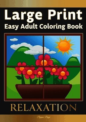 Pippa Page - Large Print Easy Adult Coloring Book RELAXATION: The Perfect Companion For Seniors, Beginners & Anyone Who Enjoys Easy Coloring, Häftad. Tillgänglighet: Lägg i varukorg