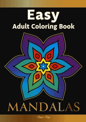 Pippa Page - Easy Adult Coloring Book MANDALAS: Simple, Relaxing, Calming Mandalas. The Perfect Coloring Companion For Seniors, Beginners & Anyone Who Enjoys Easy, Häftad. Tillgänglighet: Lägg i varukorg
