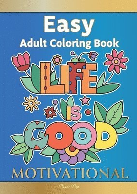 Pippa Page - Easy Adult Coloring Book MOTIVATIONAL: A Motivational Coloring Book Of Inspirational Affirmations For Seniors, Beginners & Anyone Who Enjoys Easy Colo, Häftad. Tillgänglighet: Lägg i varukorg