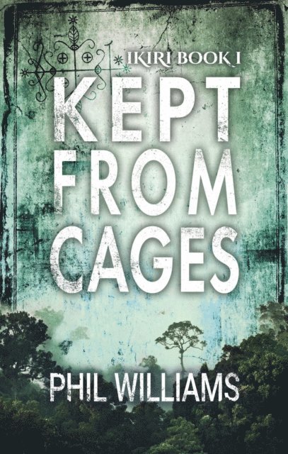 Phil Williams - Kept From Cages, E-bok