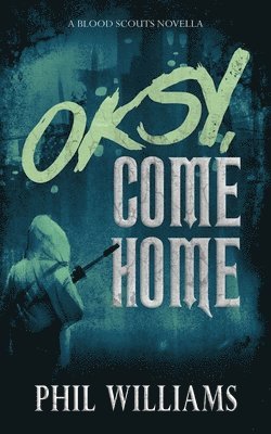 Phil Williams - Oksy, Come Home, Häftad