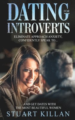 Stuart Killan - Dating for Introverts, Häftad