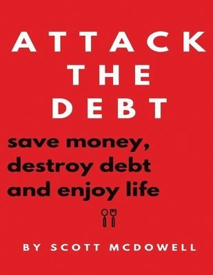 Scott McDowell - Attack the Debt, Häftad