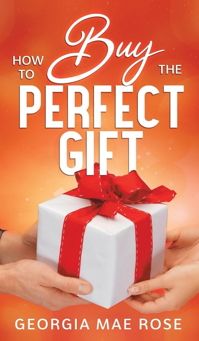 Georgia Mae Rose - How To Buy The Perfect Gift, Inbunden
