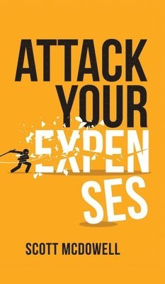Scott McDowell - Attack Your Expenses, Inbunden