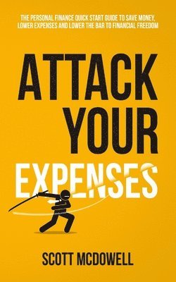 Scott McDowell - Attack Your Expenses, Häftad