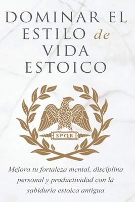Andreas Athanas - Dominar El Estilo de Vida Estoica, Häftad. Tillgänglighet: Lägg i varukorg