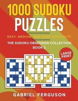 Gabriel Ferguson - 1000 Sudoku Puzzles Easy, Medium and Hard difficulty Large Print, Häftad