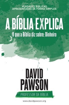 David Pawson - A Bíblia Explica - O que a Bíblia diz sobre Dinheiro, Häftad