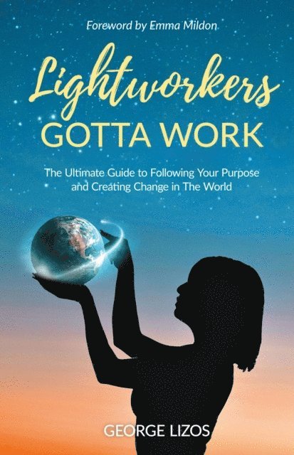 George Lizos - Lightworkers Gotta Work, E-bok