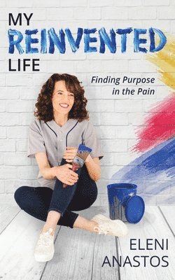 Eleni Anastos - My Reinvented Life, Häftad