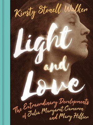 Kirsty Stonell Walker - Light and Love, Inbunden