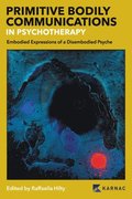 Primitive Bodily Communications in Psychotherapy