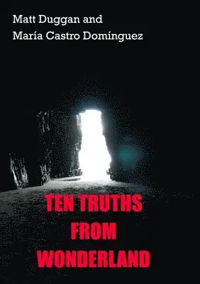 Matt Duggan, María Castro Domínguez - Ten Truths From Wonderland, Häftad. Tillgänglighet: Lägg i varukorg