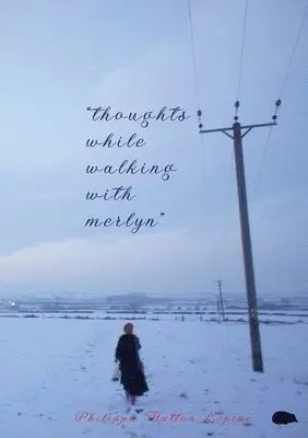 Philippa Hatton-Lepine - "thoughts while walking with merlyn", Häftad. Tillgänglighet: Lägg i varukorg