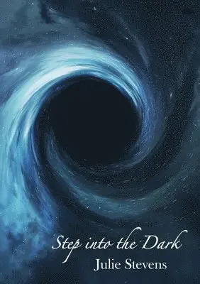 Julie Stevens - Step Into The Dark, Häftad. Tillgänglighet: Lägg i varukorg