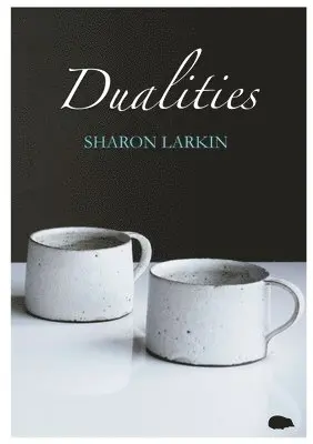 Sharon Larkin - Dualities, Häftad. Tillgänglighet: Lägg i varukorg
