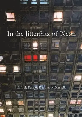 Eilín de Paor, Damien B Donnelly - In The Jitterfritz of Neon, Häftad. Tillgänglighet: Lägg i varukorg