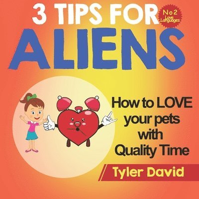 Tyler David - How to LOVE your pets with Quality Time, Häftad