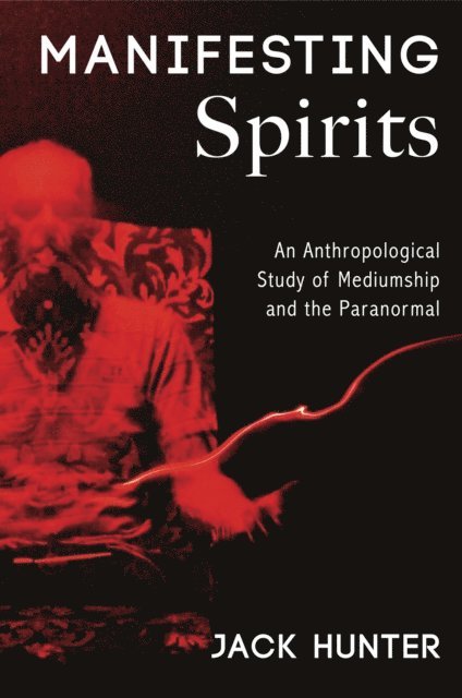 Jack Hunter - Manifesting Spirits, E-bok