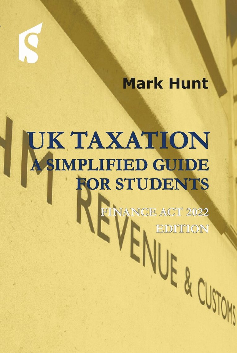 Mark Hunt - UK Taxation: a Simplified Guide for Students, Häftad