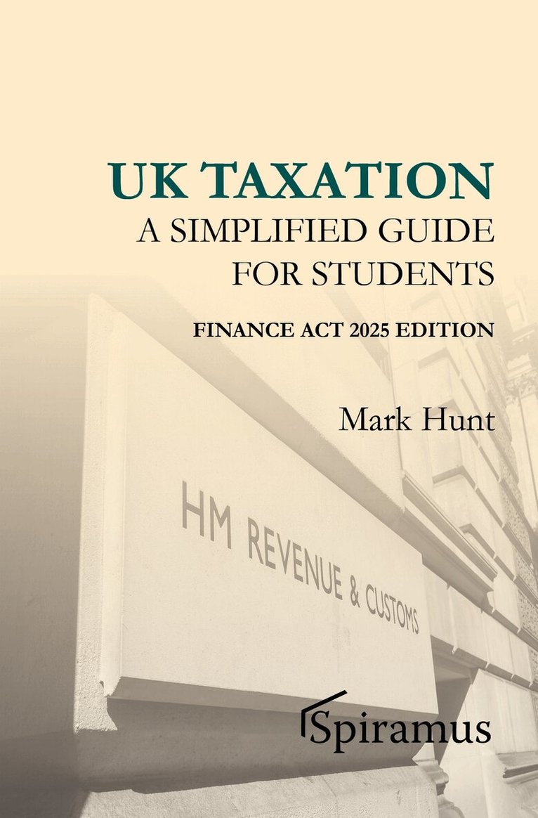 Mark Hunt - UK Taxation - a Simplified Taxation Guide for Students 2025/26, Häftad