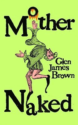 Glen James Brown - Mother Naked, Häftad
