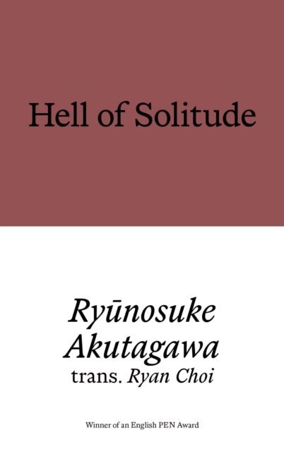 Ryunosuke Akutagawa - Hell of Solitude, E-bok