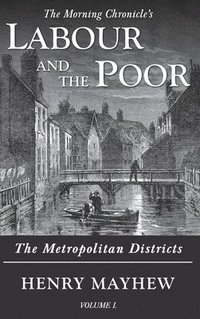 Labour and the Poor Volume I