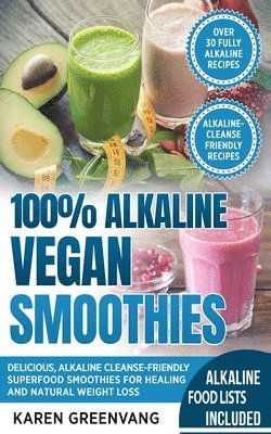 Karen Greenvang - 100% Alkaline Vegan Smoothies, Häftad. Tillgänglighet: Lägg i varukorg