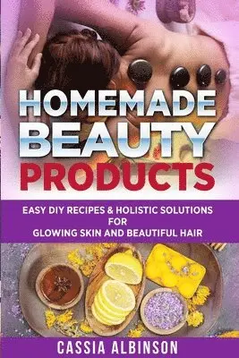 Cassia Albinson - Homemade Beauty Products, Häftad. Tillgänglighet: Lägg i varukorg