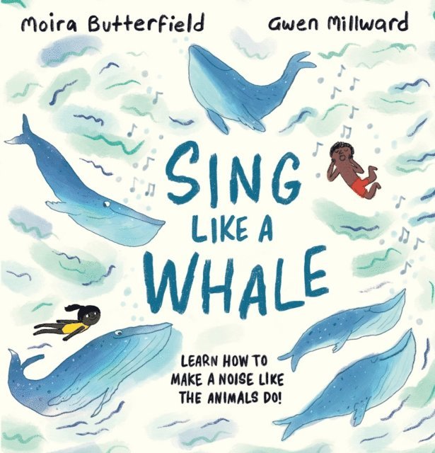Moira Butterfield - Sing Like a Whale, E-bok