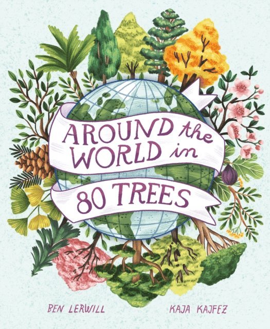 Ben Lerwill - Around the World in 80 Trees, E-bok