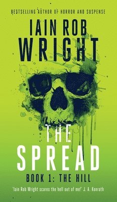 Iain Rob Wright - Spread; Book 1 (The Hill), Inbunden