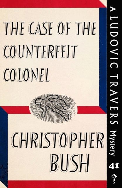 Christopher Bush - Case of the Counterfeit Colonel, E-bok