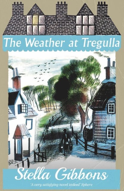 Stella Gibbons - Weather at Tregulla, E-bok