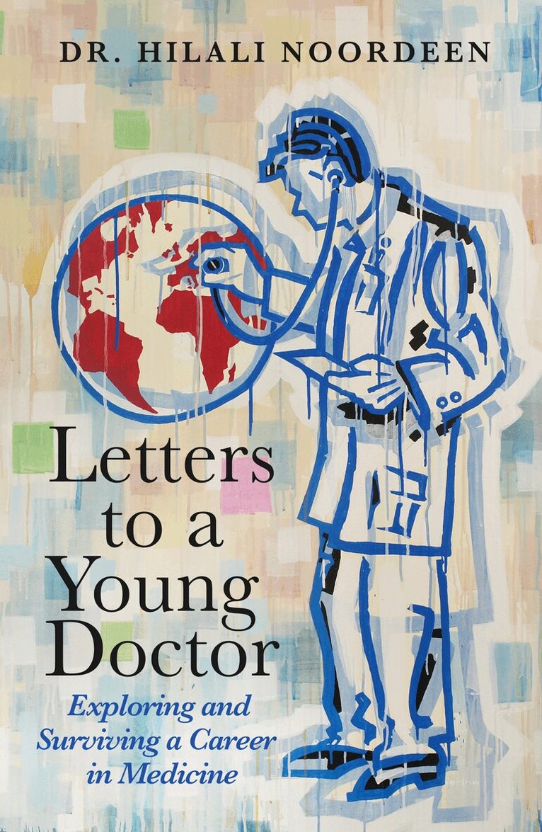 Dr. Hilali Noordeen - Letters to a Young Doctor, Häftad. Tillgänglighet: Tillfälligt slut