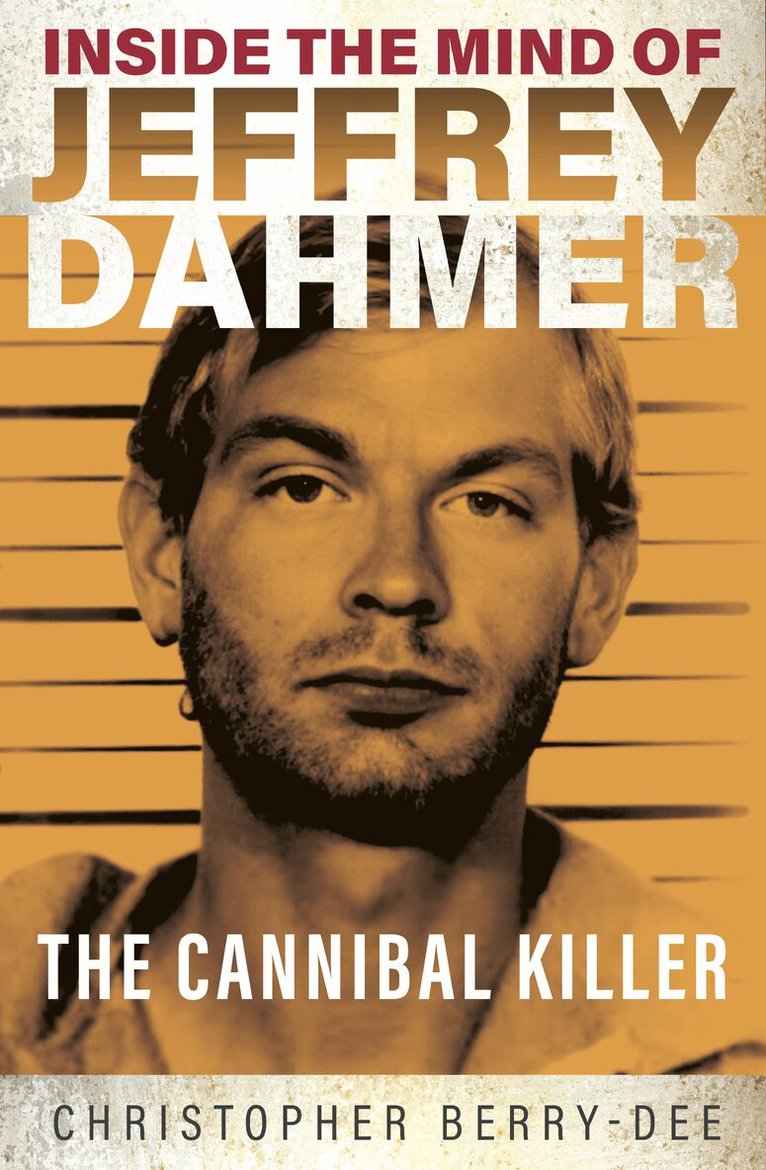 Christopher Berry-Dee - Inside the Mind of Jeffrey Dahmer, Häftad. Tillgänglighet: Lägg i varukorg